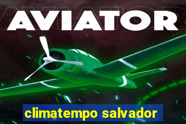 climatempo salvador